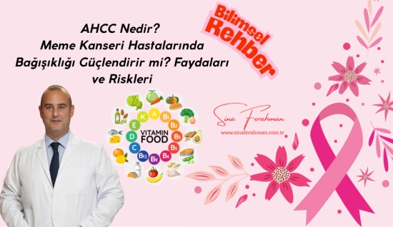 AHCC Nedir? Meme Kanseri Hastalarında Bağışıklığı Güçlendirir mi? Faydaları ve Riskleri | Bilimsel Rehber