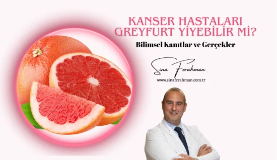 Kanser (Kemoterapi) Hastası Greyfurt Yiyebilir mi? Bilim Ne Diyor?