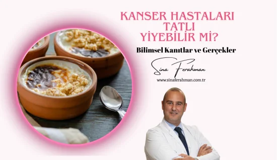 Kanser Hastası Tatlı Yiyebilir mi? Tatlı ve Tedavi Dengesi