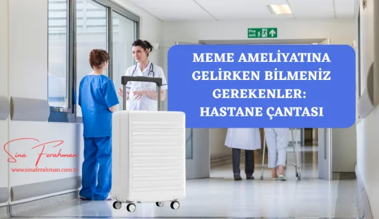 Meme Ameliyatına Gelirken Hazırlık: Hastane Çantası