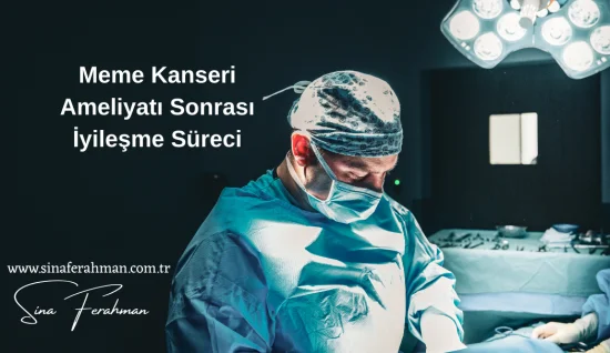Meme Kanseri Ameliyatı Sonrası İyileşme Süreci