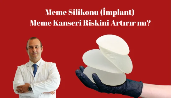 Meme Silikonu (İmplant) Meme Kanseri Riskini Artırır mı?