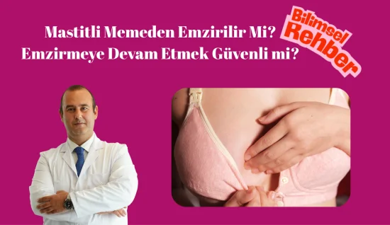 Mastitli Memeden Emzirilir Mi? Emzirmeye Devam Etmek Güvenli mi? | Bilimsel Rehber