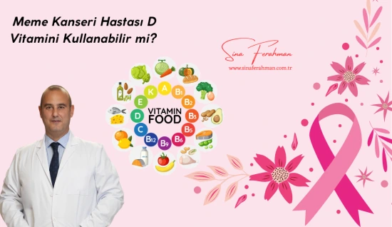 Meme Kanseri Hastası D Vitamini Kullanabilir mi? Özel Durumlar ve Uzman Önerileri