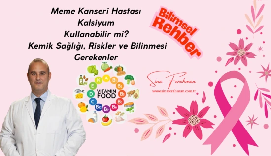 Meme Kanseri Hastası Kalsiyum Kullanabilir mi? Kemik Sağlığı, Riskler ve Bilinmesi Gerekenler | Bilimsel Rehber