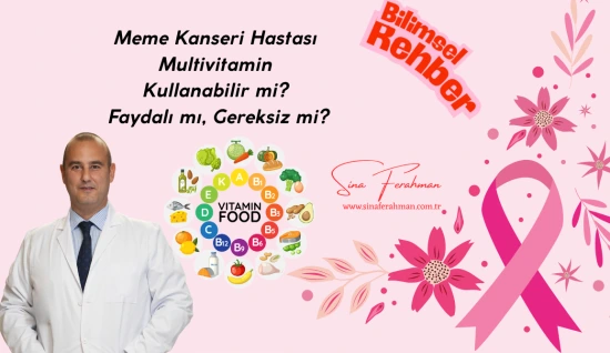 Meme Kanseri Hastası Multivitamin Kullanabilir mi? Faydalı mı, Gereksiz mi? | Bilimsel Rehber