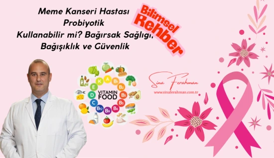 Meme Kanseri Hastası Probiyotik Kullanabilir mi? Bağırsak Sağlığı, Bağışıklık ve Güvenlik | Bilimsel Rehber